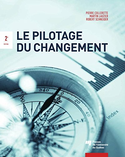 Le pilotage du changement, 2e édition Le pilotage du changement, 2e édition