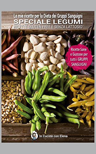 Download Le mie ricette per la Dieta dei Gruppi Sanguigni - Speciale Legumi Download Le mie ricette per la Dieta dei Gruppi Sanguigni - Speciale Legumi