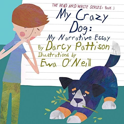My Crazy Dog: My Narrative Essay: 3 (Read and Write)
