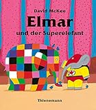 Elmar: Elmar und der Superelefant by