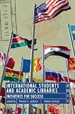 Image de International Students and Academic Libraries: Initiatives for Success (English Edition)