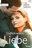 Bücher Neuerscheinungen 2022 - Endlich wieder Liebe von Wendy Warren