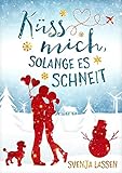 Küss mich, solange es schneit by 