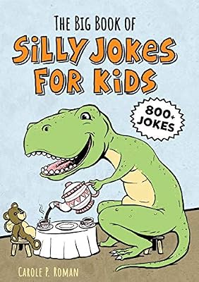 The Big Book of Silly Jokes for Kids: 800 + Knock-Knocks, Tongue Twisters, Silly Stats, and More!
