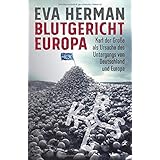 Blutgericht Europa: Karl der Große als Ursache für den Untergang Deutschlands und Europas