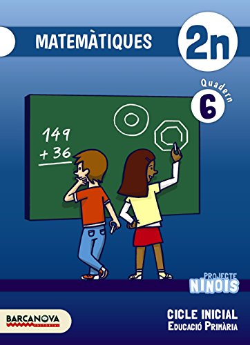 Ninois 2n CI Matemàtiques Quadern 6 (Materials EducatiusCicle InicialMatemàtiques)