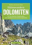 Image de Hüttenwandern in den Dolomiten: Die 40 schönsten Wanderungen und Gipfeltouren. Hüttentouren in S