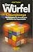 Produktbild Der Würfel (Rubiks Cube): Lösungswege - Mathematische Grundlagen - Varianten für Supertüftler