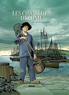 jaquette livre Les Chasseurs d'écume - Tome 01: 1901, Premières sardines