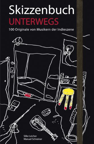 Download Skizzenbuch Unterwegs. 100 Originale von Musikern der Indieszene Download Skizzenbuch Unterwegs. 100 Originale von Musikern der Indieszene