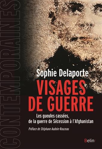 Download Visages de guerre - Les gueules cassées de la Grande Guerre à l'Afghanistan Download Visages de guerre - Les gueules cassées de la Grande Guerre à l'Afghanistan