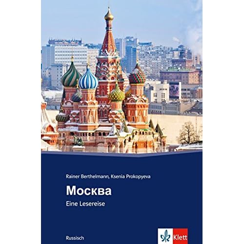 [PDF] Moskau: Russische Lektüre für das 4. und 5. Lernjahr. Mit Annotationen und Zusatztexten KOSTENLOS DOWNLOAD