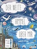 Der weite Himmel über mir: Eine Reise zu den Sternen by