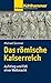 Produktbild Das römische Kaiserreich: Aufstieg und Fall einer Weltmacht (Urban-Taschenbücher)