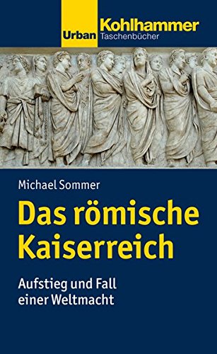 Preisvergleich Produktbild Das römische Kaiserreich: Aufstieg und Fall einer Weltmacht (Urban-Taschenbücher)