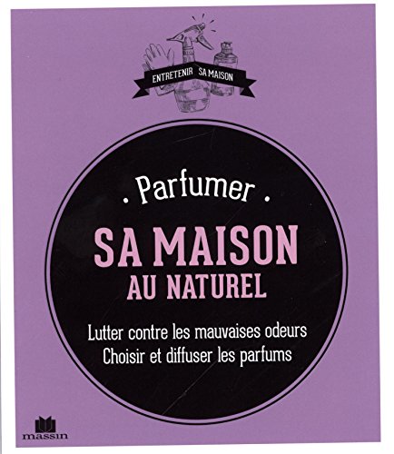 Book's Cover of Parfumer sa maison au Naturel
