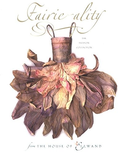 Télécharger Fairie-ality: The Fashion Collection from the House of Ellwand PDF Ebook En Ligne