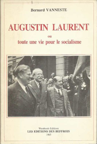couverture de : Augustin Laurent ou Toute une vie pour le socialisme