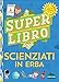 Il super libro degli scienziati in erba