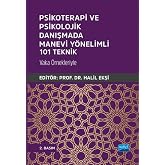 Psikoterapi ve Psikolojik Danışmada Manevi Y&ouml;nelimli 101 Teknik: Vaka &Ouml;rnekleriyle (Kapak değişebilir)