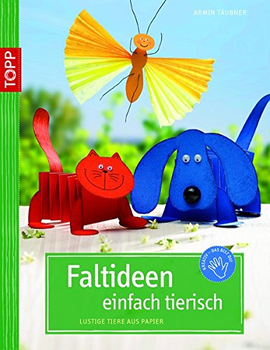 Download Faltideen - einfach tierisch: Lustige Tiere aus Papier (kreativ.kompakt.kids) Download Faltideen - einfach tierisch: Lustige Tiere aus Papier (kreativ.kompakt.kids)