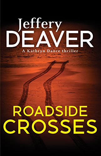Roadside Crosses: Kathryn Dance Book 2 (Kathryn Dance thrillers) (English Edition) livre