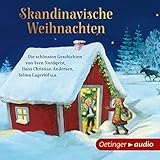 Skandinavische Weihnachten: Die schönsten Geschichten von Sven Nordqvist, Hans Christian Andersen, Selma Lagerlöf u.a. by 