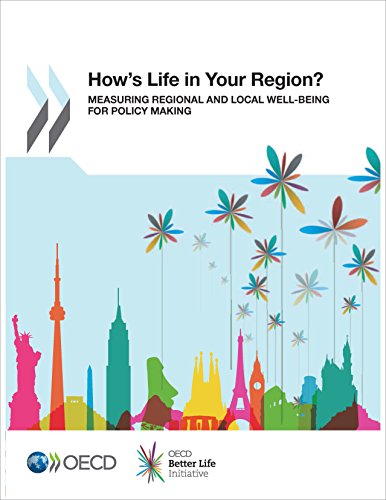 How's Life in Your Region?: Measuring Regional and Local Well-being for Policy Making How's Life in Your Region?: Measuring Regional and Local Well-being for Policy Making