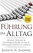 Führung im Alltag: Bewährte Methoden und Psychologische Kniffe, um sich als Führungspersönlichkeit zu etablieren by
