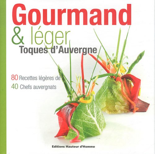 Download Gourmand & léger - Toques d'Auvergne Download Gourmand & léger - Toques d'Auvergne
