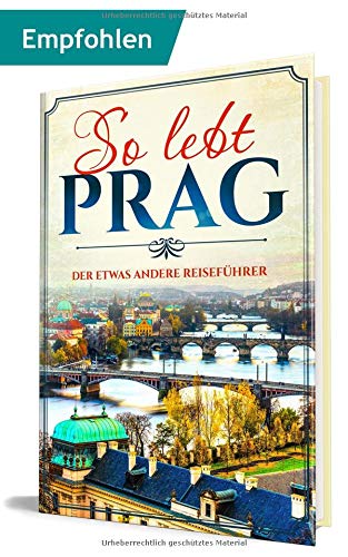 Preisvergleich Produktbild So lebt Prag: Der etwas andere Reiseführer