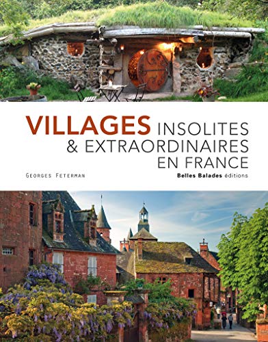 Villages Insolites Extraordinaires En France Edition Prestige - 