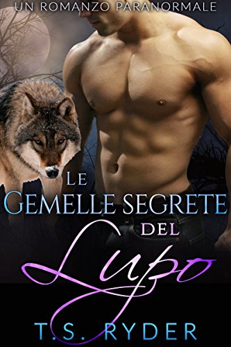 T. S. Ryder - Le gemelle segrete del lupo (2018)