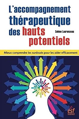 Esf L'accompagnement thérapeutique des hauts potentiels : Mieux comprendre les surdoués pour les aider efficacement