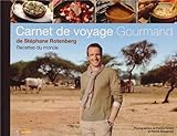 Carnet de voyage gourmand de Stéphane Rotenberg Recettes du monde