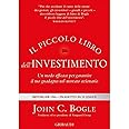 Il piccolo libro dell'investimento. Un modo efficace per garantire il tuo guadagno nel mercato azionario