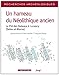 Un hameau du Néolithique ...