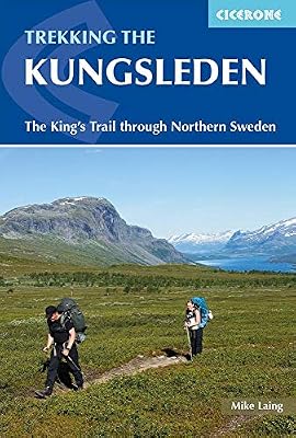 Cicerone Trekking the Kungsleden: The King's Trail Through Northern Sweden