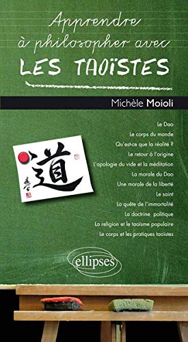 Apprendre à Philosopher avec les Taoïstes Apprendre à Philosopher avec les Taoïstes