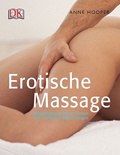 Erotische Massage: Verwöhnen Sie Ihren Partner mit sinnlichen Berührungen