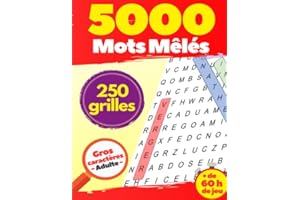5000 Mots Mêlés : 250 grilles Gros caractères Adulte + de 60 h de jeu.