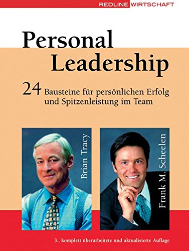Personal Leadership: 24 Bausteine für persönlichen Erfolg und Spitzenleistung im Team