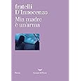 Mia madre è un'arma