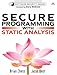 Secure Programming with Static Analysis: Getting Software Security Right with Static Analysis (Addison-Wesley Software Security) by Brian Chess, Jacob West