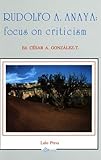 Rudolfo A. Anaya: Focus on Criticism by Cesar A. Gonzalez-T. (1990-12-01) bei Amazon kaufen