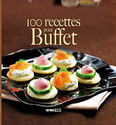 100 recettes pour buffet gratuit 100 recettes pour buffet gratuit