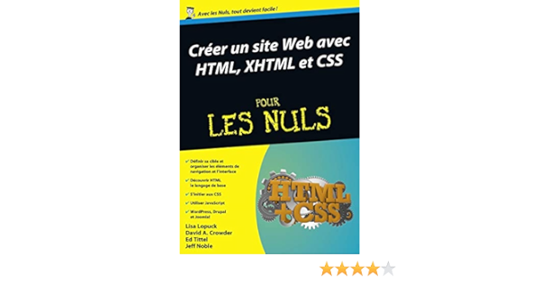 Amazon Fr Creer Un Site Web Avec Html Xhtml Et Css Megapoche Pour Les Nuls Lopuck Lisa Noble Jeff Tittel Ed Crowder David A Livres