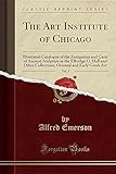 Image de The Art Institute of Chicago, Vol. 1: Illustrated Catalogue of the Antiquities and Casts of Ancient Sculpture in the Elbridge G. Hall and Other ... an