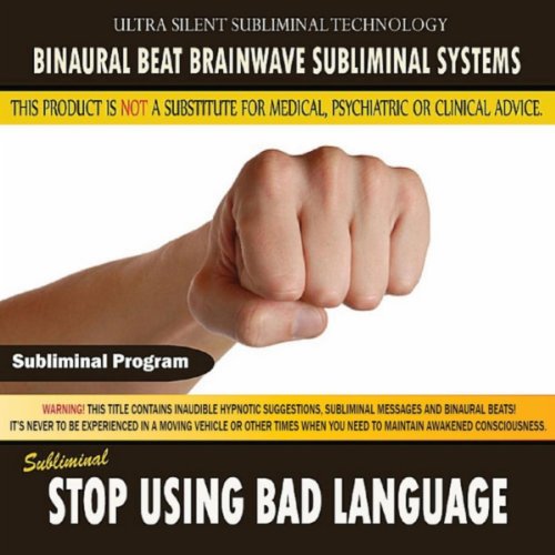 Stop Using Bad Language By Binaural Beat Brainwave Subliminal Systems 