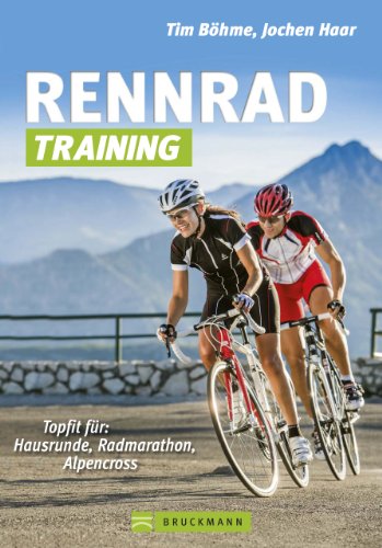 Download Rennrad-Training: Erprobte Trainingskonzepte und Trainingspläne, einfach umsetzbare Workouts für Grundlagentraining, Radmarathon- und Alpencross-Vorbereitung, ... Tipps zur Regeneration (Bruckmann Training) Download Rennrad-Training: Erprobte Trainingskonzepte und Trainingspläne, einfach umsetzbare Workouts für Grundlagentraining, Radmarathon- und Alpencross-Vorbereitung, ... Tipps zur Regeneration (Bruckmann Training)